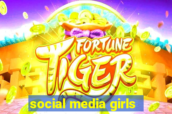 social media girls